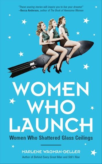 Women Who Launch by Marlene Wagman-Geller